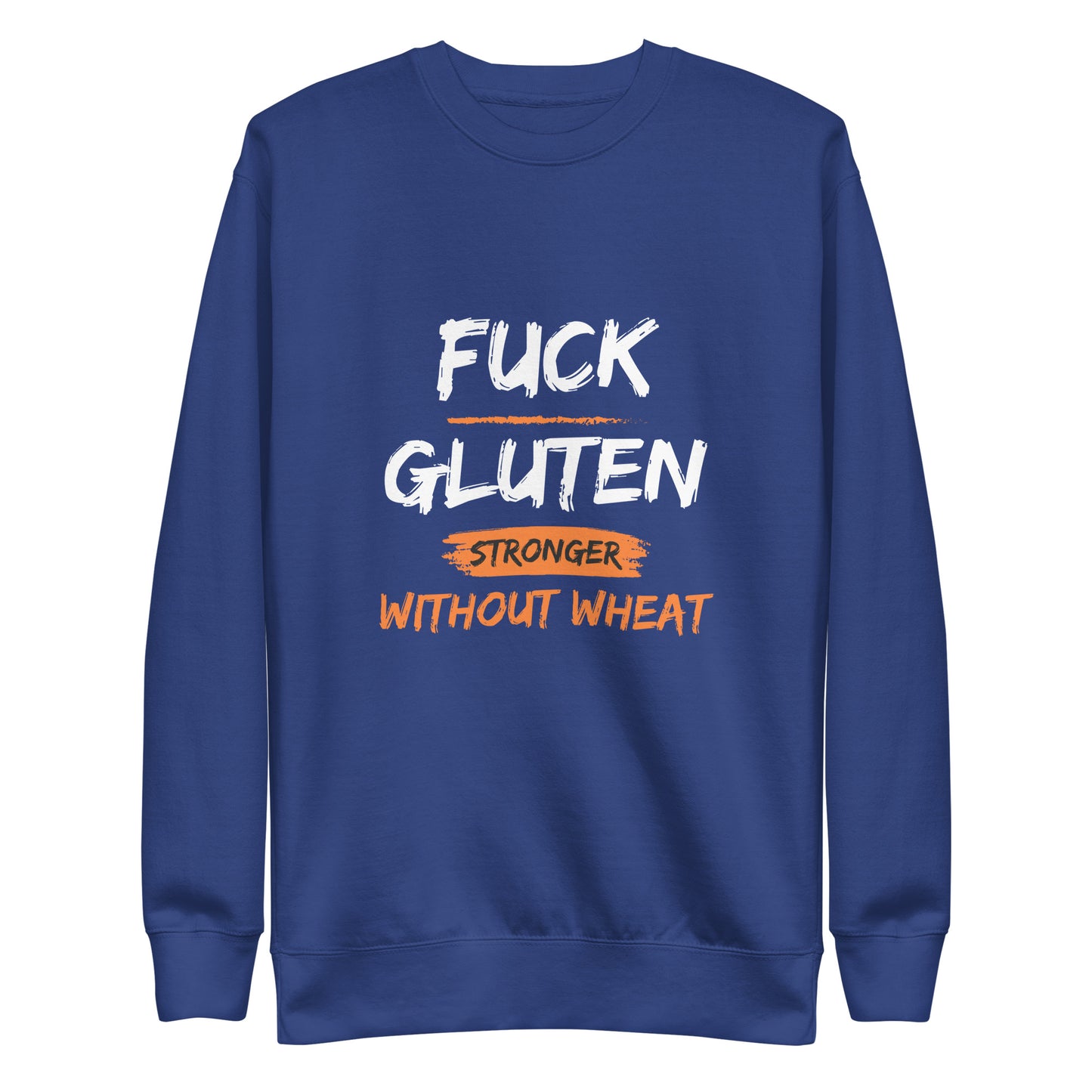 F*ck Gluten Unisex Premium Sweatshirt