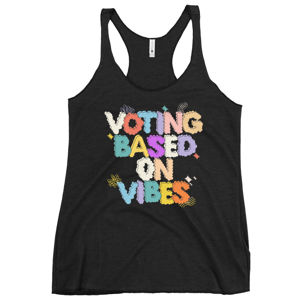 Voting Based on Vibes Women's Racerback Tank
