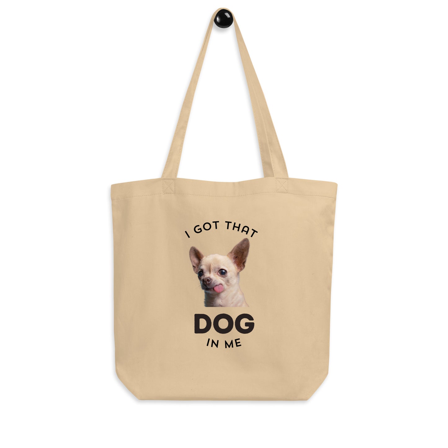 I Got That Dog in Me Eco Tote Bag