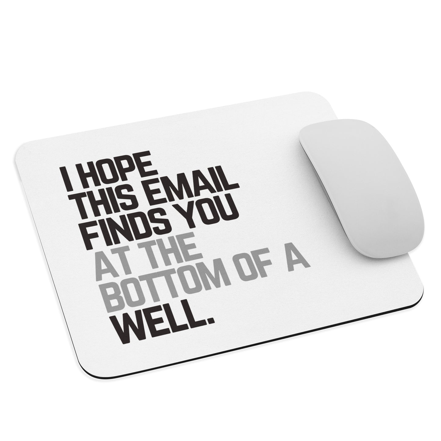 I Hope This Email Finds You Mouse Pad