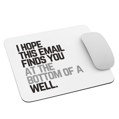 I Hope This Email Finds You Mouse Pad