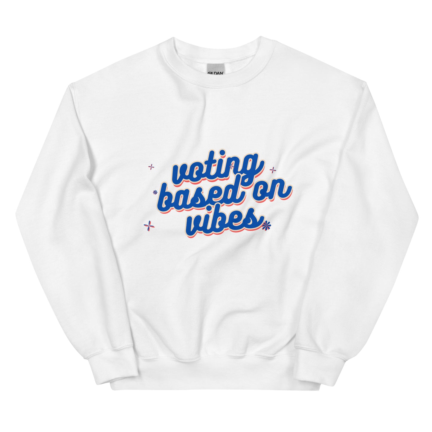 Voting Based on Vibes Unisex Sweatshirt