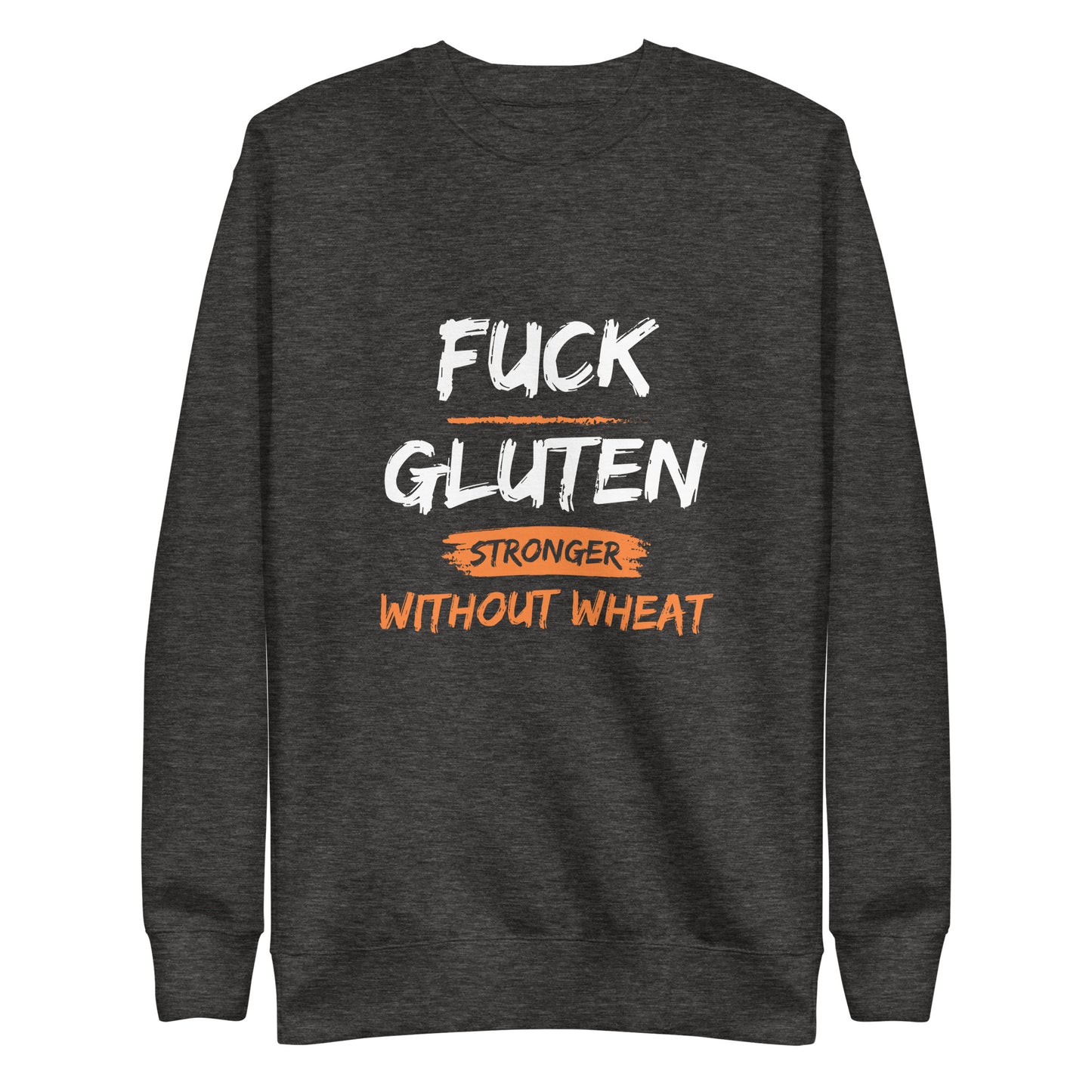 F*ck Gluten Unisex Premium Sweatshirt