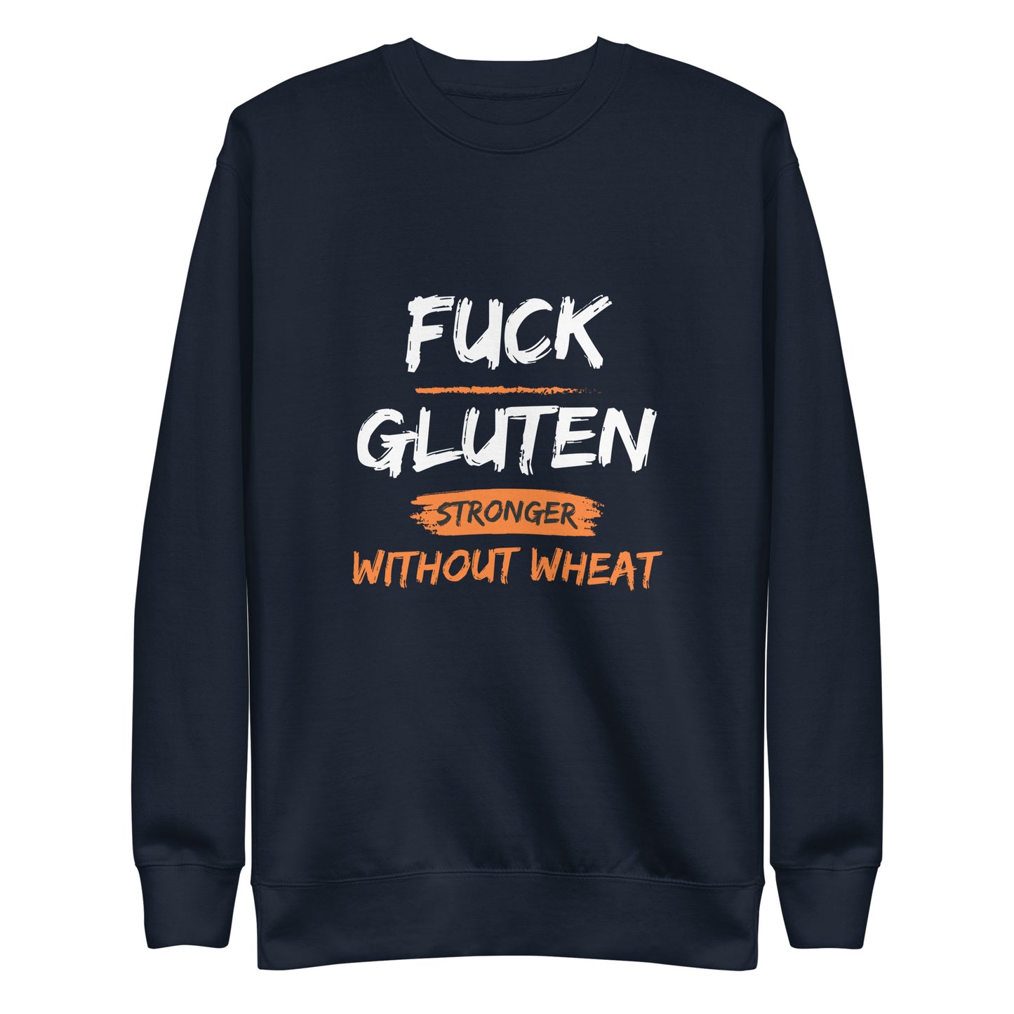 F*ck Gluten Unisex Premium Sweatshirt