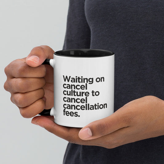 Cancel Cancellation Fees Mug