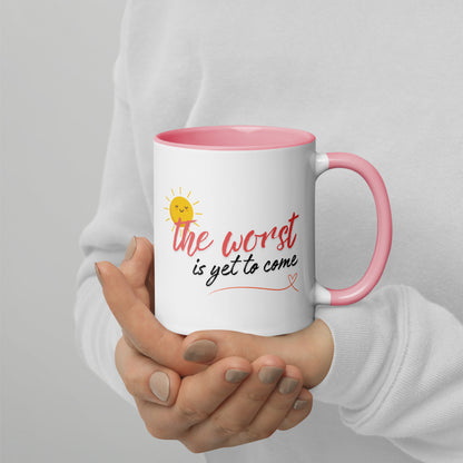 The Worst is Yet To Come Mug