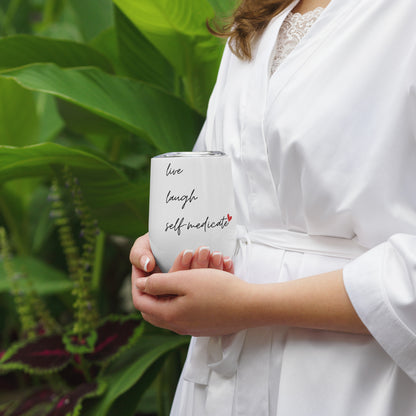 Live Laugh Self-Medicate Wine Tumbler