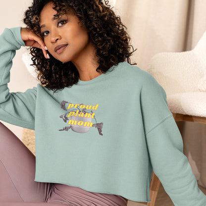 Proud Plant Mom Crop Sweatshirt