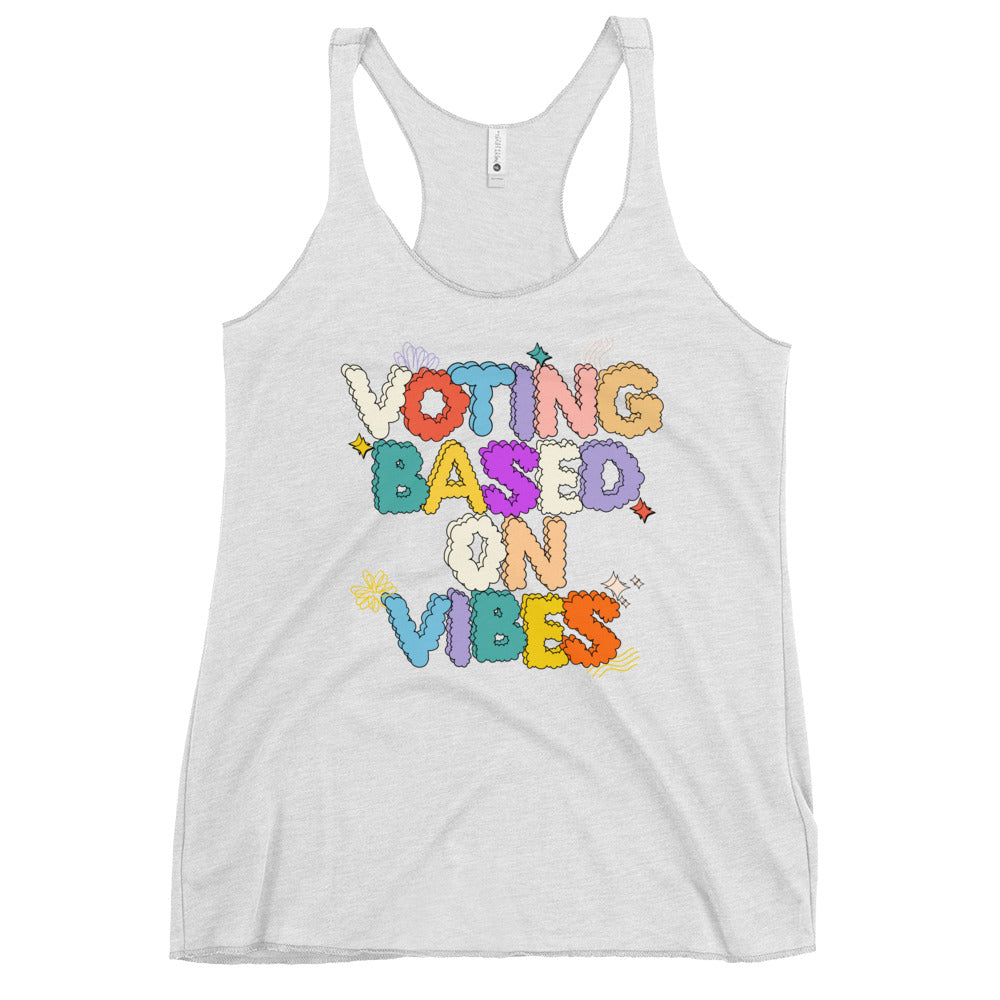 Voting Based on Vibes Women's Racerback Tank