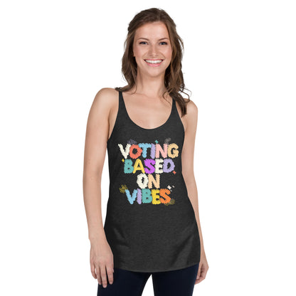 Voting Based on Vibes Women's Racerback Tank